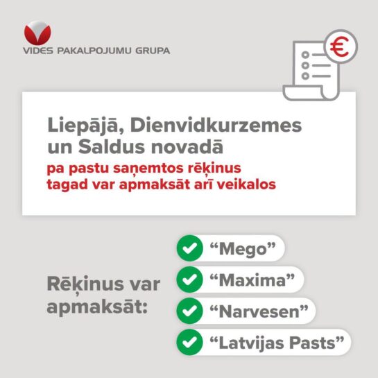Vides Pakalpojumu Grupas paziņojums. Teksts: "Liepājā, Dienvidkurzemes un Saldus novadā pa pastu saņemtos rēķinus tagad var apmaksāt arī veikalos". Zemāk ir saraksts ar apmaksas vietām: "Mego", "Maxima", "Narvesen", "Latvijas Pasts".